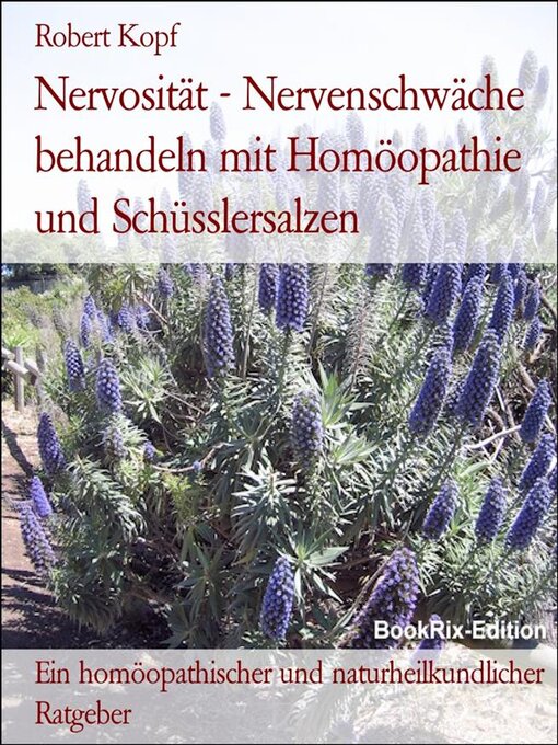 Title details for Nervosität--Nervenschwäche behandeln mit Homöopathie und Schüsslersalzen by Robert Kopf - Available